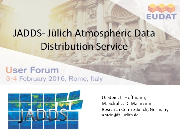 JADDS- Jülich Atmospheric Data Distribution Service LOGO of your Pilot – organisation / initiative