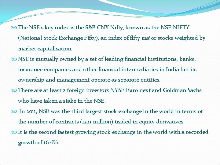  The NSE's key index is the S&P CNX Nifty, known as the NSE