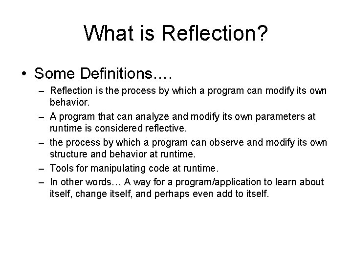 What is Reflection? • Some Definitions…. – Reflection is the process by which a