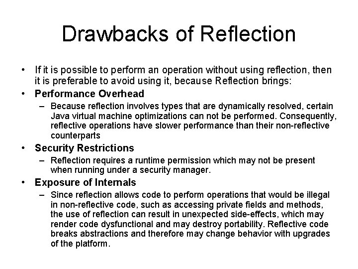Drawbacks of Reflection • If it is possible to perform an operation without using