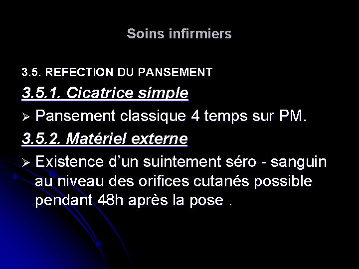 Soins infirmiers 3. 5. REFECTION DU PANSEMENT 3. 5. 1. Cicatrice simple Ø Pansement Soins infirmiers 3. 5. REFECTION DU PANSEMENT 3. 5. 1. Cicatrice simple Ø Pansement