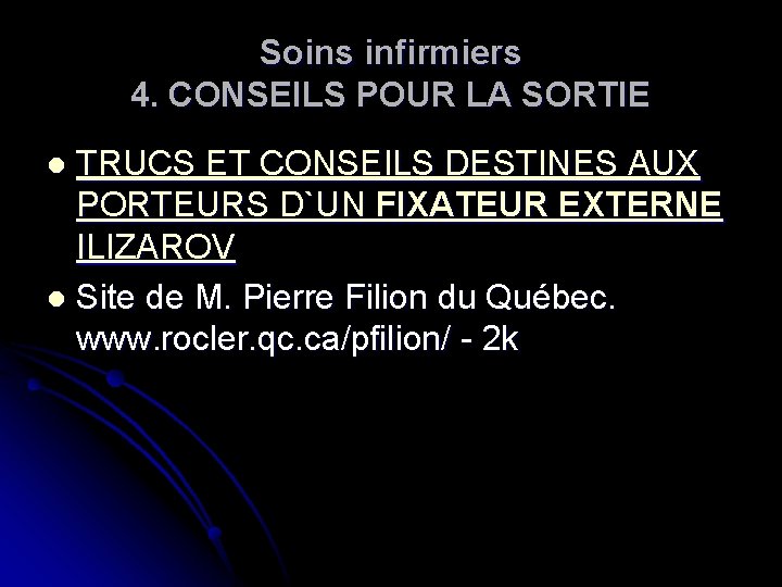 Soins infirmiers 4. CONSEILS POUR LA SORTIE TRUCS ET CONSEILS DESTINES AUX PORTEURS D`UN Soins infirmiers 4. CONSEILS POUR LA SORTIE TRUCS ET CONSEILS DESTINES AUX PORTEURS D`UN