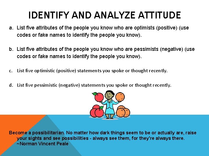 IDENTIFY AND ANALYZE ATTITUDE a. List five attributes of the people you know who