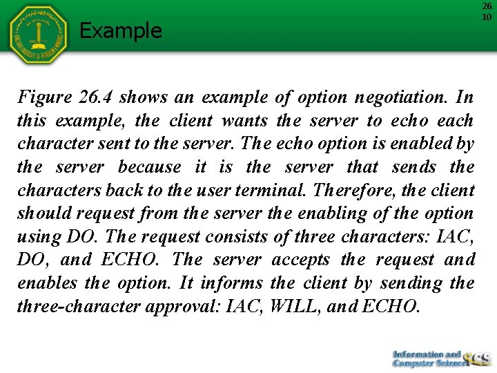 Example Figure 26. 4 shows an example of option negotiation. In this example, the