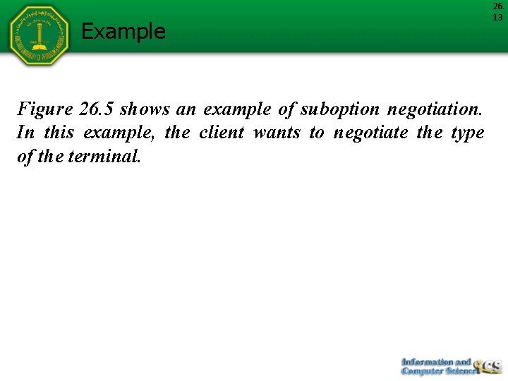 Example Figure 26. 5 shows an example of suboption negotiation. In this example, the