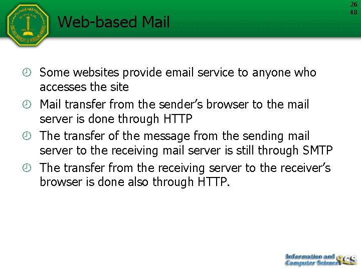 Web-based Mail Some websites provide email service to anyone who accesses the site Mail