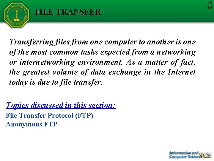 FILE TRANSFER Transferring files from one computer to another is one of the most