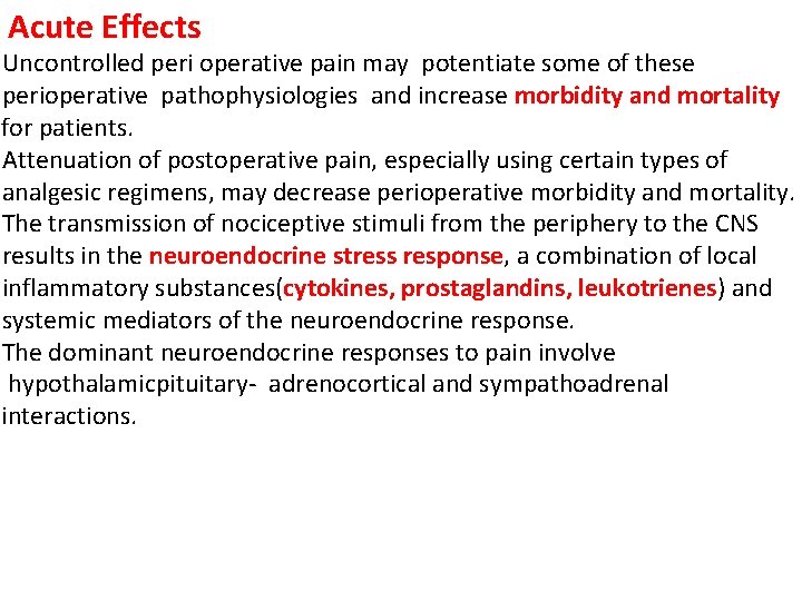 Acute Effects Uncontrolled peri operative pain may potentiate some of these perioperative pathophysiologies and