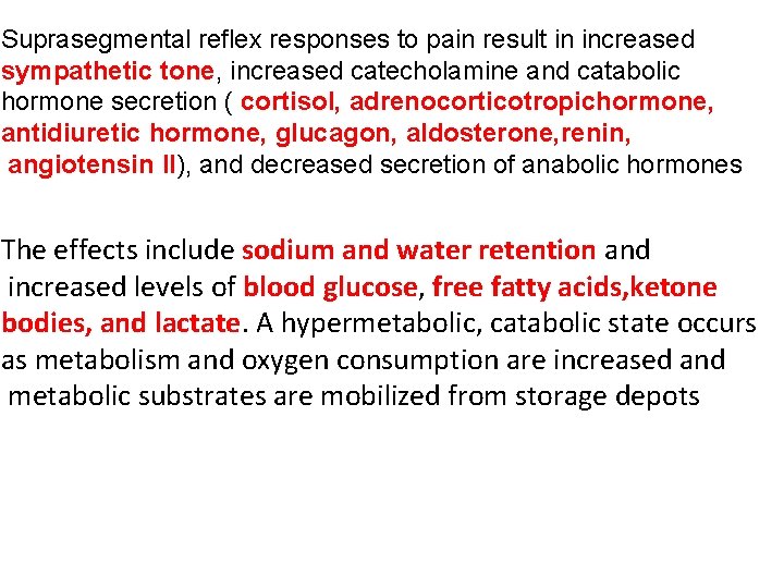 Suprasegmental reflex responses to pain result in increased sympathetic tone, increased catecholamine and catabolic