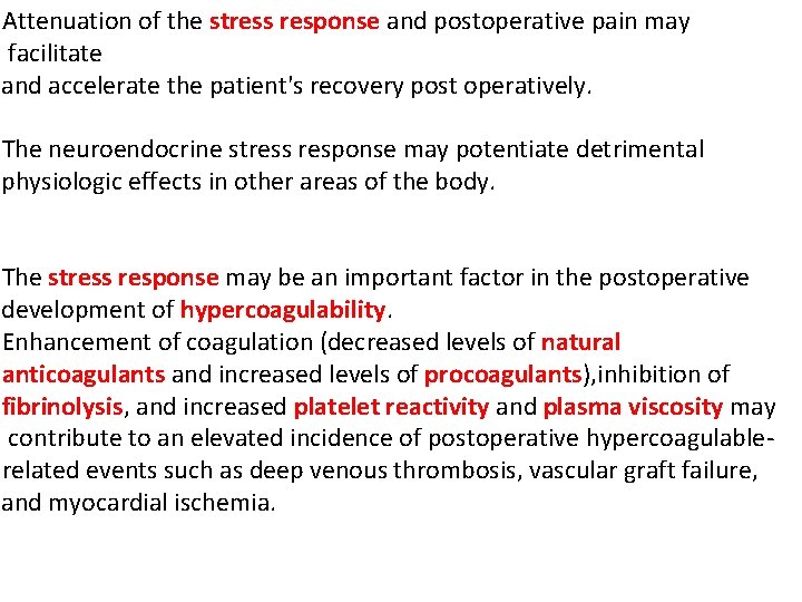 Attenuation of the stress response and postoperative pain may facilitate and accelerate the patient's