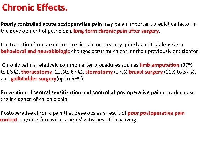 Chronic Effects. Poorly controlled acute postoperative pain may be an important predictive factor in