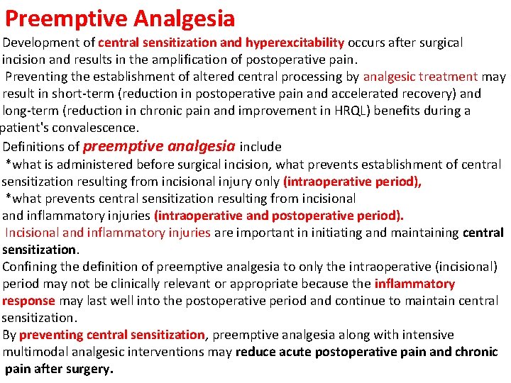 Preemptive Analgesia Development of central sensitization and hyperexcitability occurs after surgical incision and results