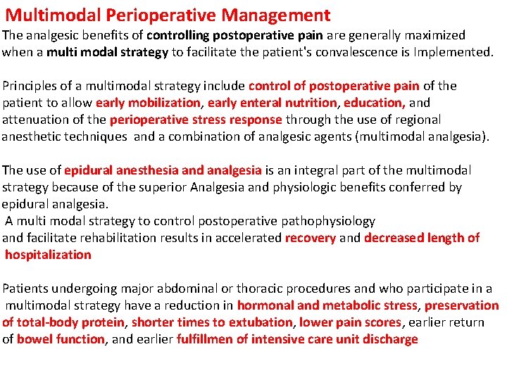 Multimodal Perioperative Management The analgesic benefits of controlling postoperative pain are generally maximized when