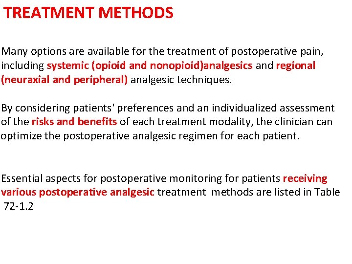 TREATMENT METHODS Many options are available for the treatment of postoperative pain, including systemic