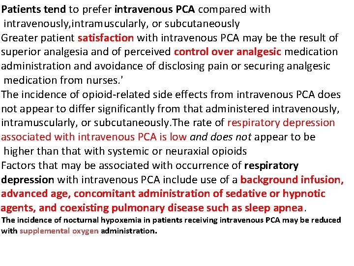 Patients tend to prefer intravenous PCA compared with intravenously, intramuscularly, or subcutaneously Greater patient