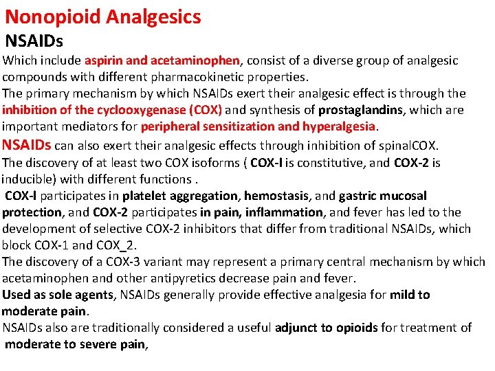Nonopioid Analgesics NSAIDs Which include aspirin and acetaminophen, consist of a diverse group of