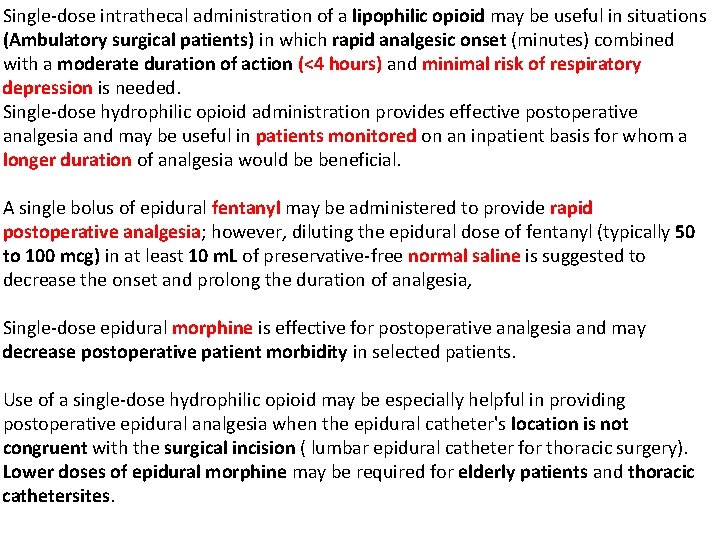 Single-dose intrathecal administration of a lipophilic opioid may be useful in situations (Ambulatory surgical