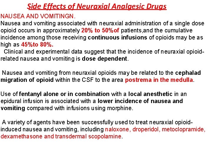 Side Effects of Neuraxial Analgesic Drugs NAUSEA AND VOMITINGN. Nausea and vomiting associated with