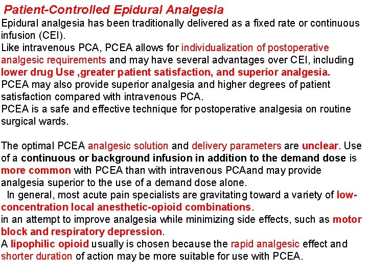 Patient-Controlled Epidural Analgesia Epidural analgesia has been traditionally delivered as a fixed rate or