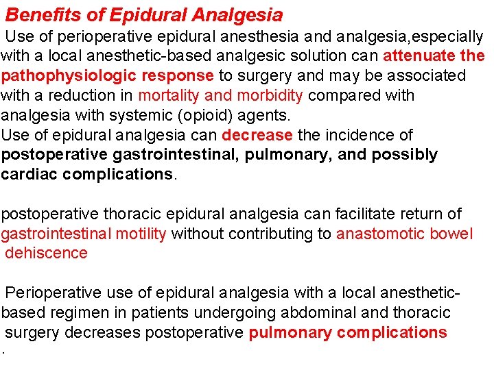 Benefits of Epidural Analgesia Use of perioperative epidural anesthesia and analgesia, especially with a