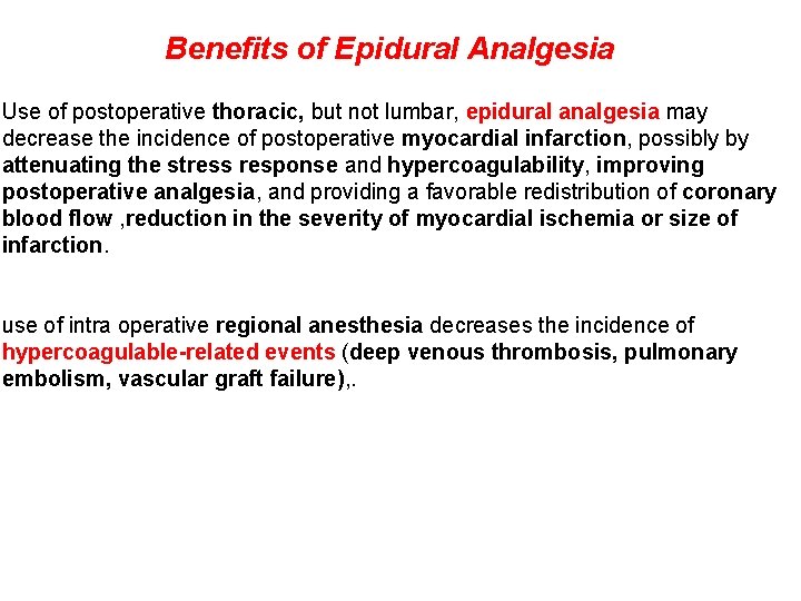 Benefits of Epidural Analgesia Use of postoperative thoracic, but not lumbar, epidural analgesia may