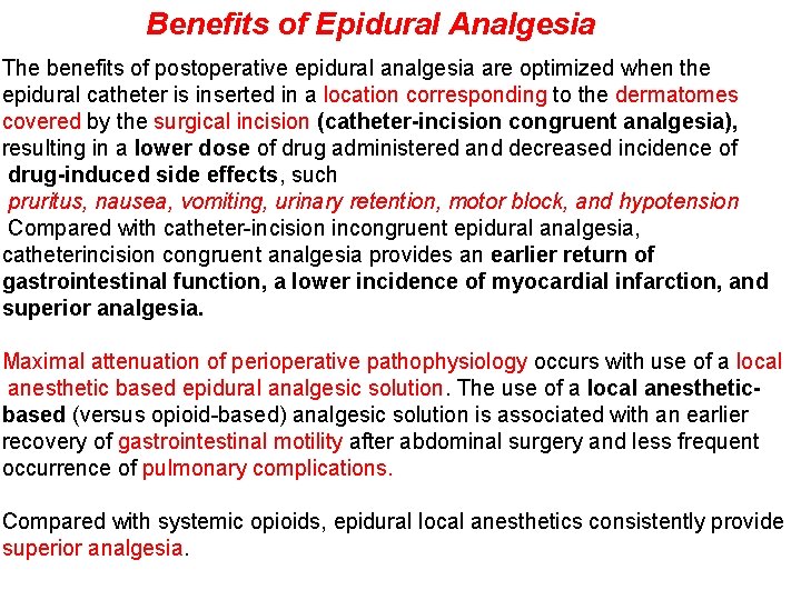 Benefits of Epidural Analgesia The benefits of postoperative epidural analgesia are optimized when the