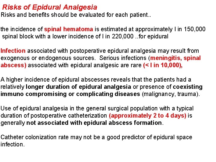 Risks of Epidural Analgesia Risks and benefits should be evaluated for each patient. .