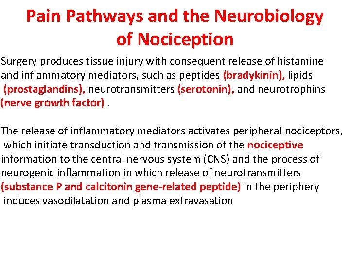 Pain Pathways and the Neurobiology of Nociception Surgery produces tissue injury with consequent release