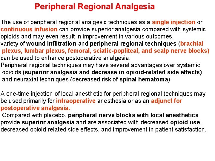 Peripheral Regional Analgesia The use of peripheral regional analgesic techniques as a single injection