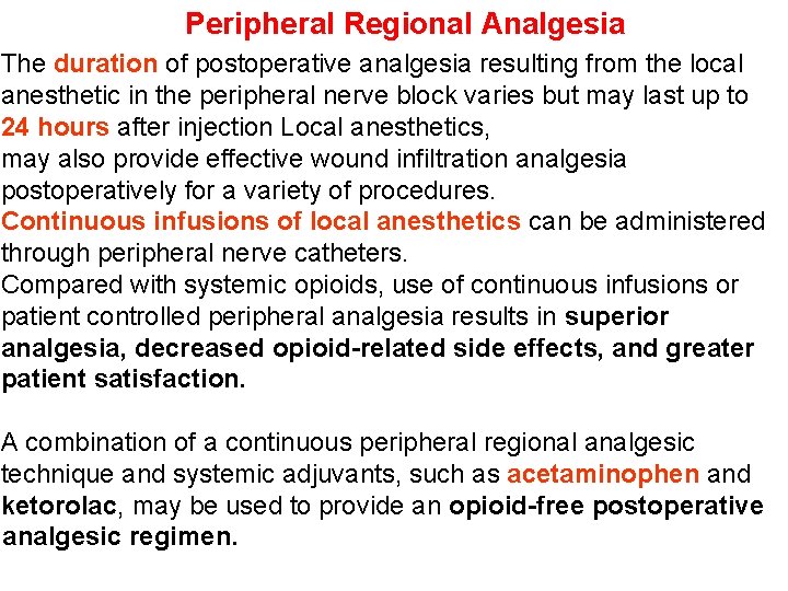 Peripheral Regional Analgesia The duration of postoperative analgesia resulting from the local anesthetic in