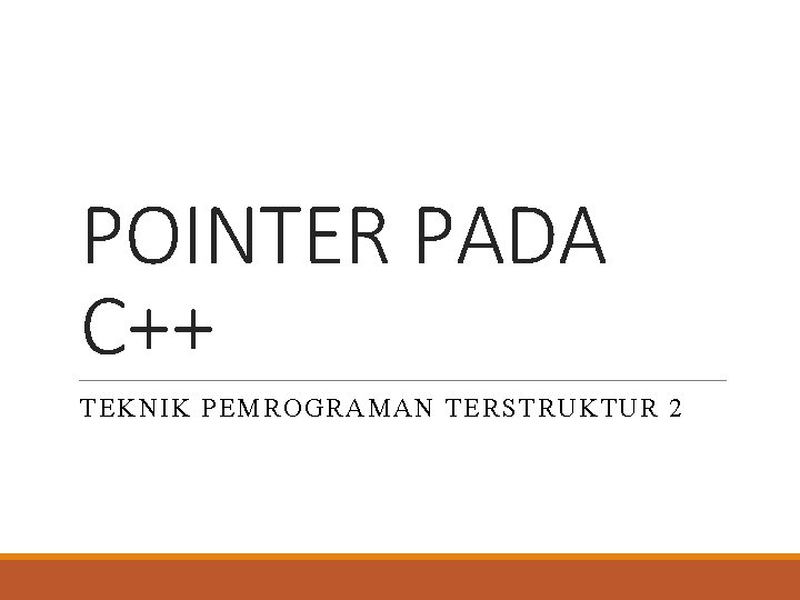 POINTER PADA C++ TEKNIK PEMROGRAMAN TERSTRUKTUR 2 