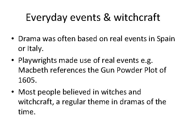 Everyday events & witchcraft • Drama was often based on real events in Spain