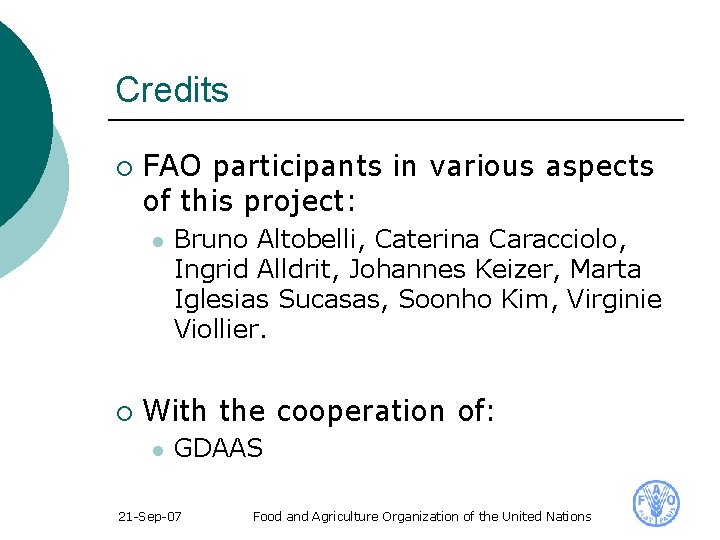 Credits ¡ FAO participants in various aspects of this project: l ¡ Bruno Altobelli,
