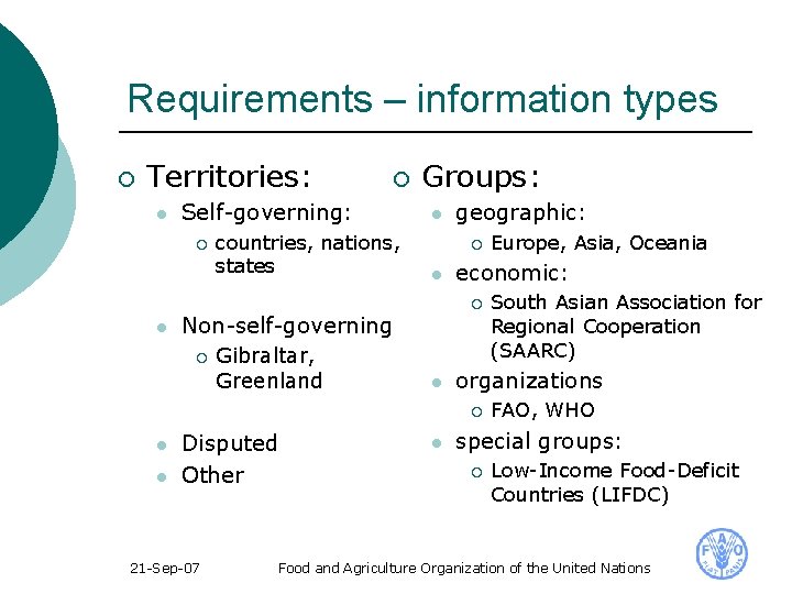 Requirements – information types ¡ Territories: l Self-governing: ¡ l ¡ countries, nations, states