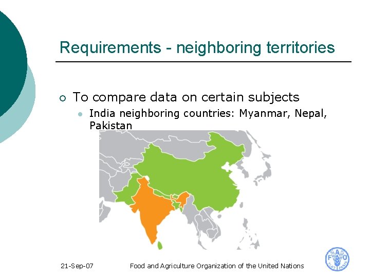 Requirements - neighboring territories ¡ To compare data on certain subjects l India neighboring