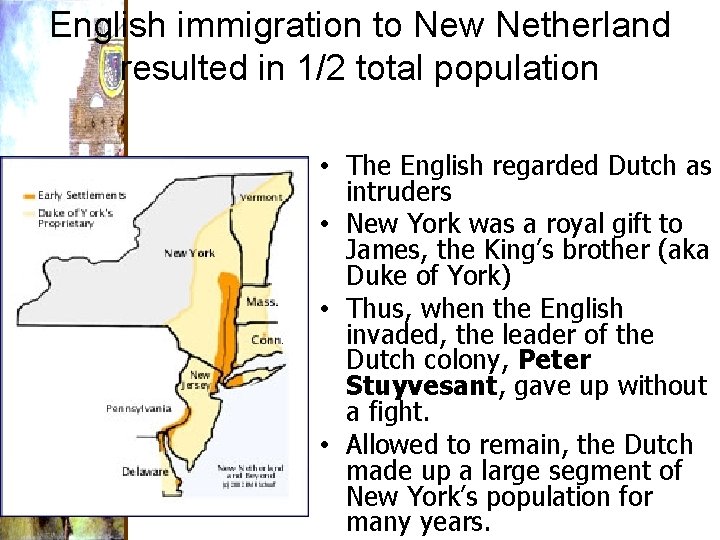 English immigration to New Netherland resulted in 1/2 total population • The English regarded