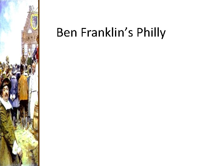 Ben Franklin’s Philly 