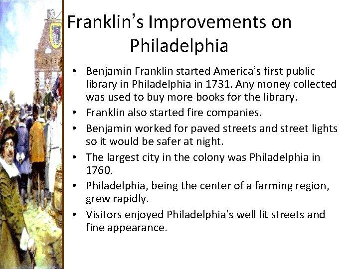 Franklin’s Improvements on Philadelphia • Benjamin Franklin started America’s first public library in Philadelphia