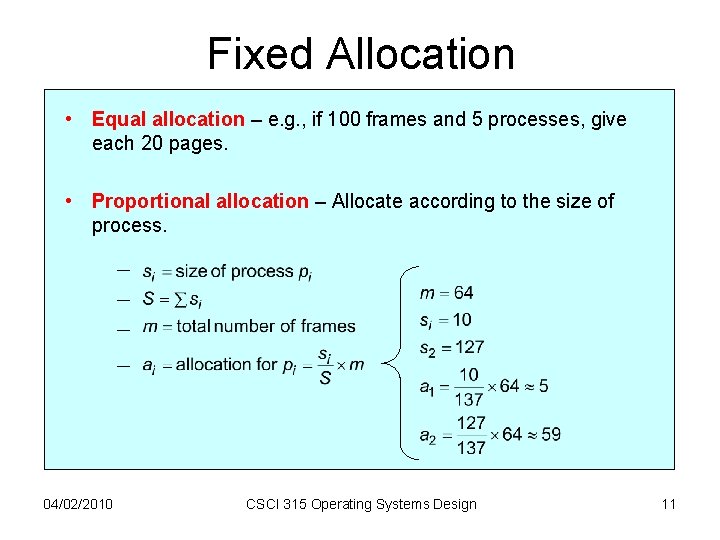 Fixed Allocation • Equal allocation – e. g. , if 100 frames and 5