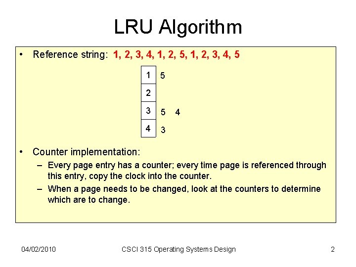 LRU Algorithm • Reference string: 1, 2, 3, 4, 1, 2, 5, 1, 2,