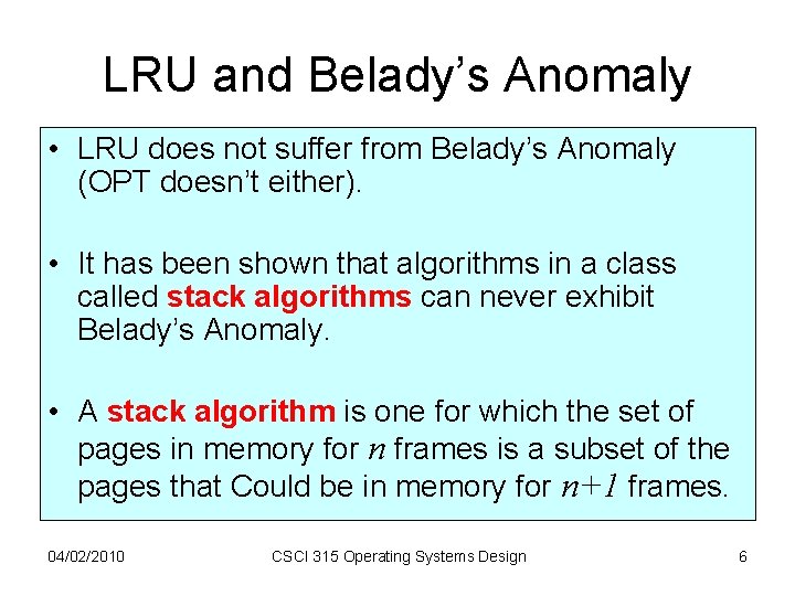 LRU and Belady’s Anomaly • LRU does not suffer from Belady’s Anomaly (OPT doesn’t