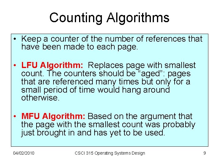 Counting Algorithms • Keep a counter of the number of references that have been