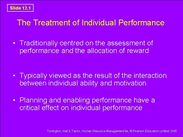 Slide 12. 1 The Treatment of Individual Performance • Traditionally centred on the assessment