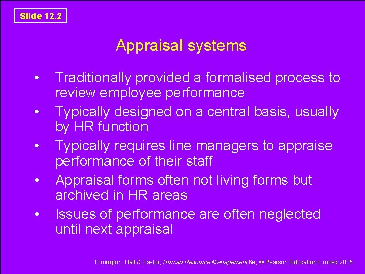 Slide 12. 2 Appraisal systems • • • Traditionally provided a formalised process to