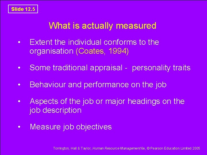 Slide 12. 5 What is actually measured • Extent the individual conforms to the
