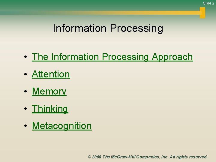 Slide 2 Information Processing • The Information Processing Approach • Attention • Memory •