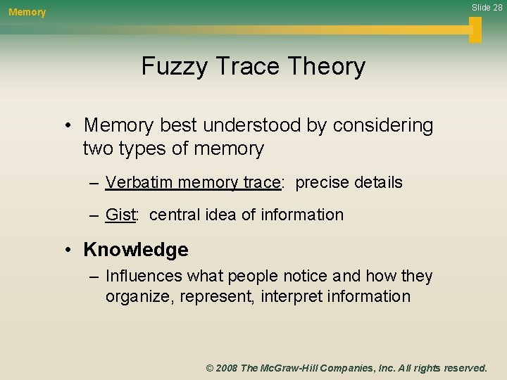 Slide 28 Memory Fuzzy Trace Theory • Memory best understood by considering two types