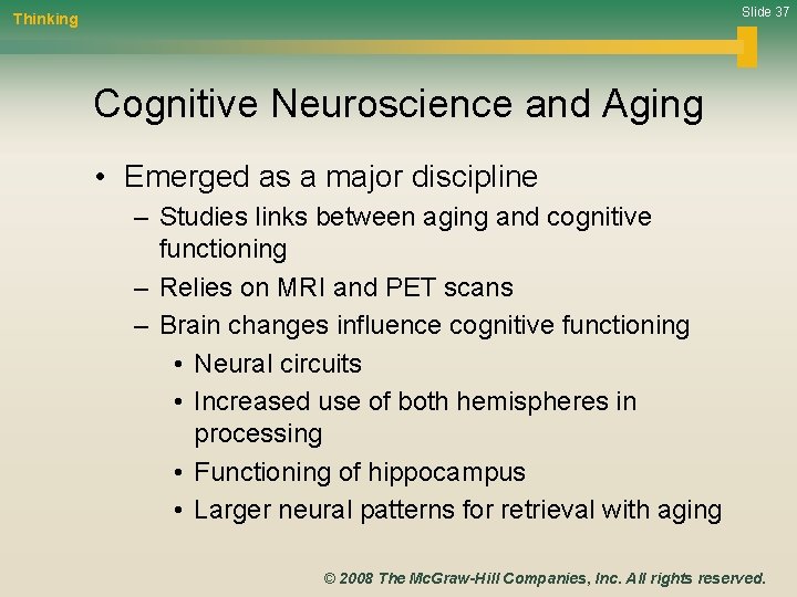 Slide 37 Thinking Cognitive Neuroscience and Aging • Emerged as a major discipline –