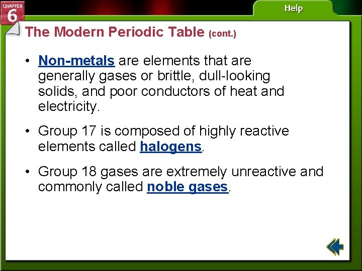 The Modern Periodic Table (cont. ) • Non-metals are elements that are generally gases