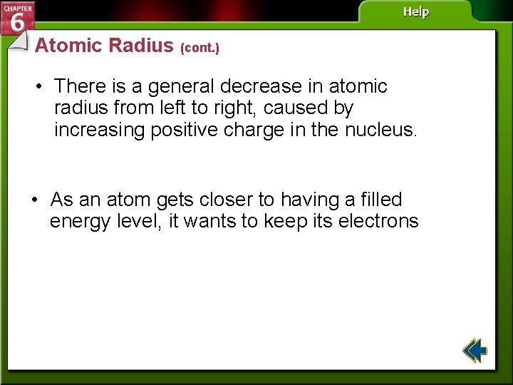 Atomic Radius (cont. ) • There is a general decrease in atomic radius from